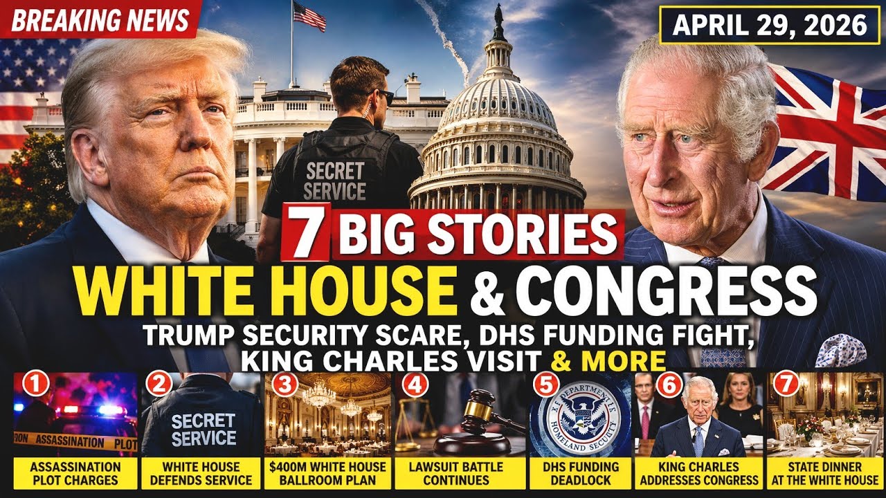 🔥 US Politics News April 29, 2026 | White House & Congress Updates | Trump, Security, DHS, UK Visit
