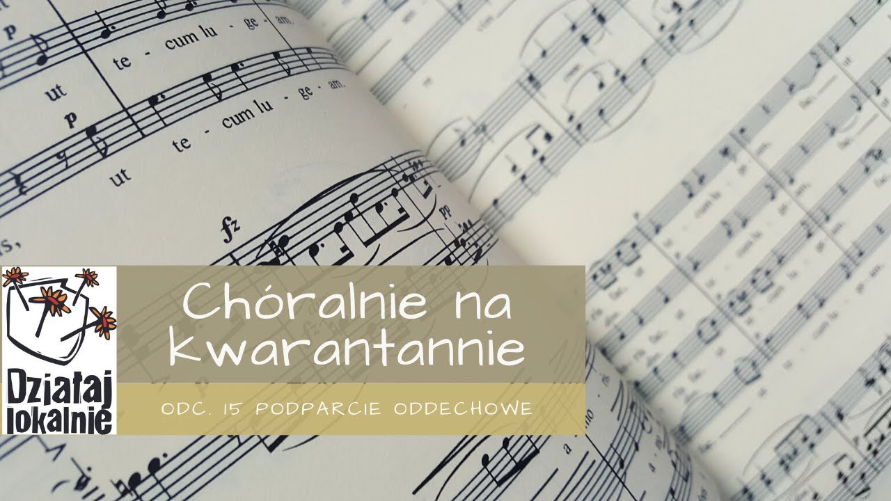 Chóralnie na kwarantannie odc. 15 Podparcie oddechowe