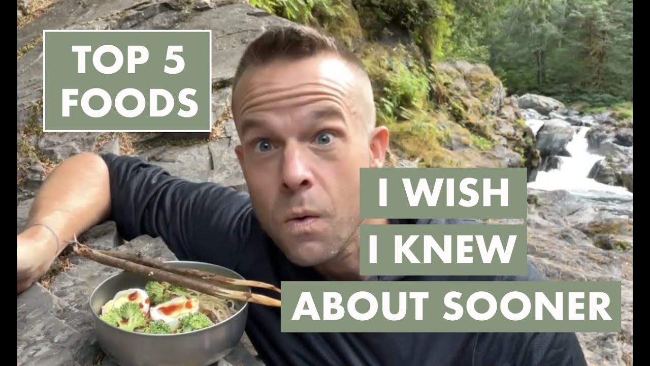 Top 5 foods I wish I knew about sooner | hiking camping backpacking meals recipes