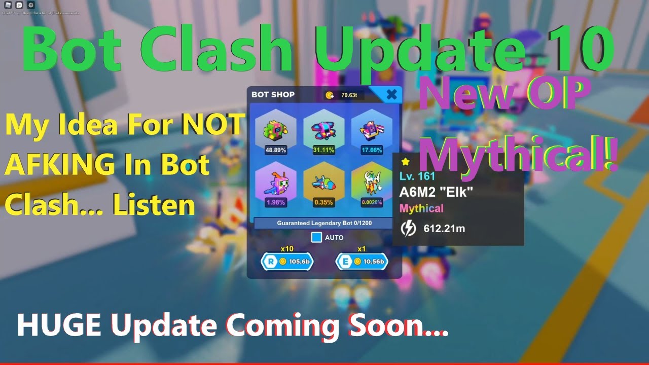 Bot Clash Update 10 New Mythical, HUGE Update Is Coming... My Idea