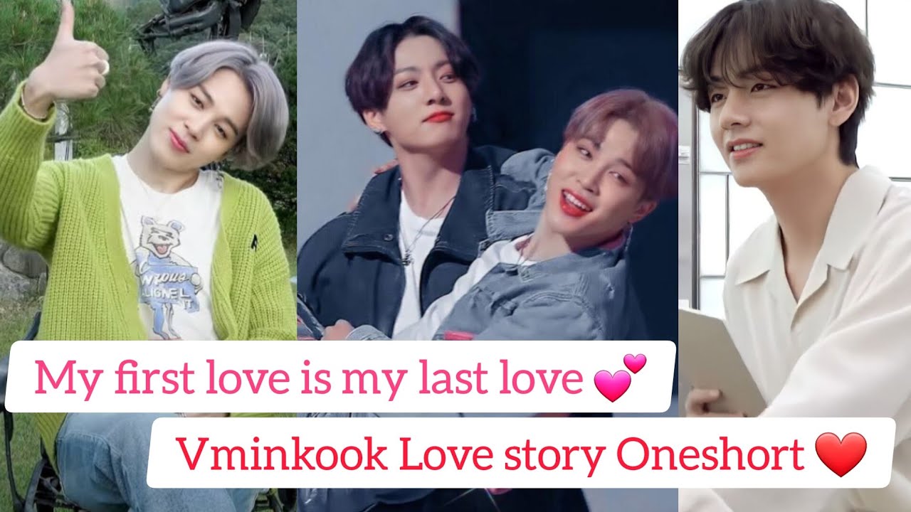 My first Love ❤ Vminkook Love story Oneshort 💕 #jikookff