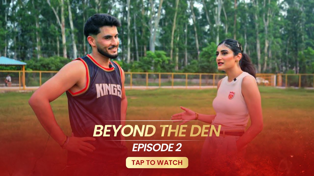 Beyond the Den ft. Nehal Wadhera | Punjab Kings | Part 1