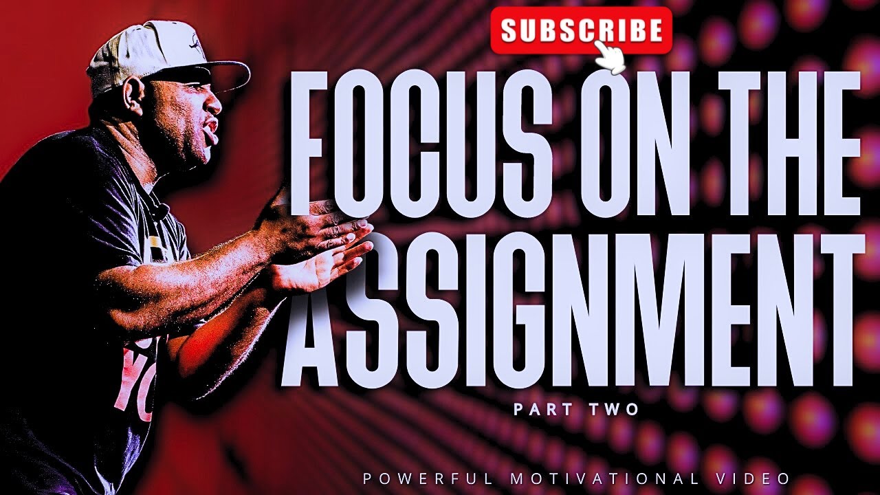 FOCUS ON THE ASSIGNMENT 2024 | PART 2 | Eric Thomas | Best Motivational Video