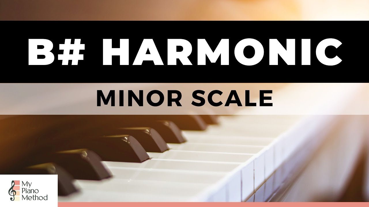 B# Harmonic Minor Scale
