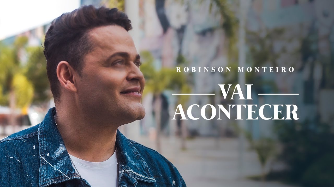 Robinson Monteiro - Vai Acontecer (Clipe Oficial)