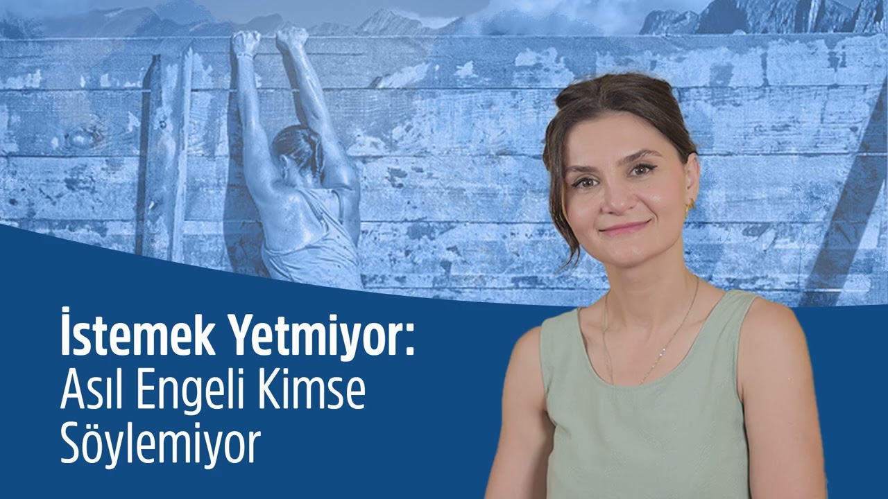 İstemek Yetmiyor: Asıl Engeli Kimse Söylemiyor