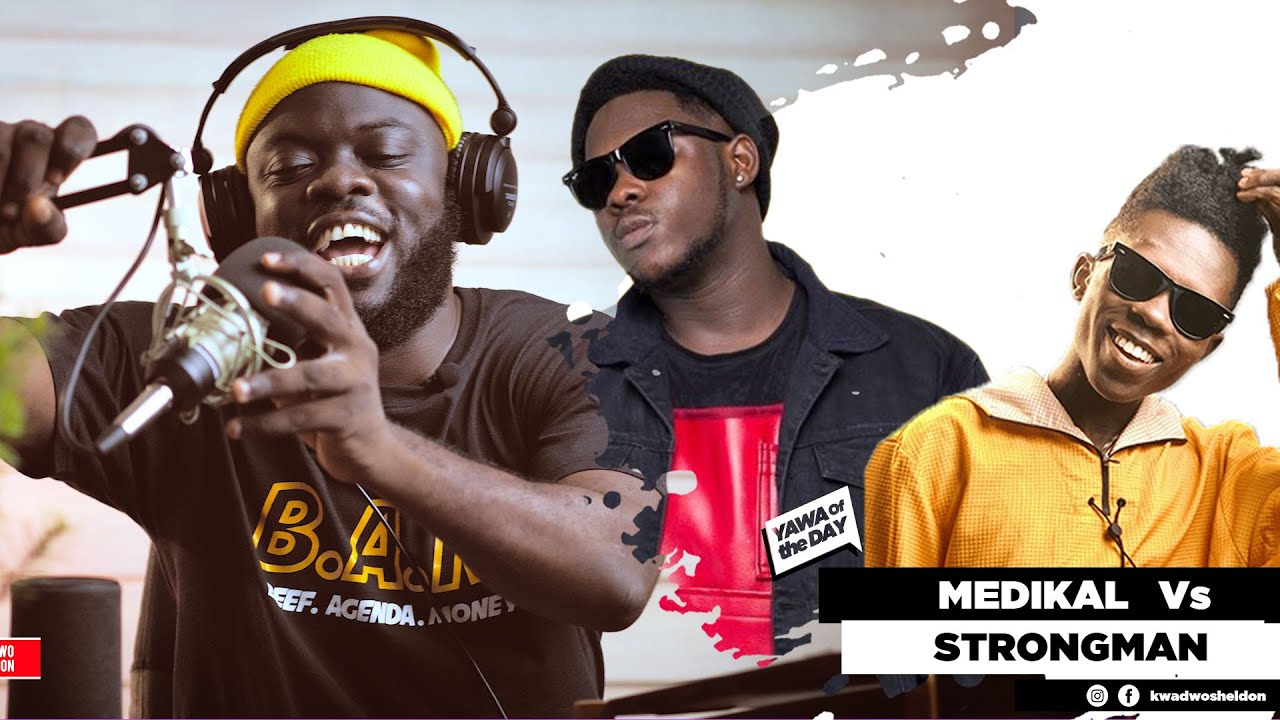 Medikal Vs Strongman...Na Todaaaaaaaaaaaaayyyyyy!!
