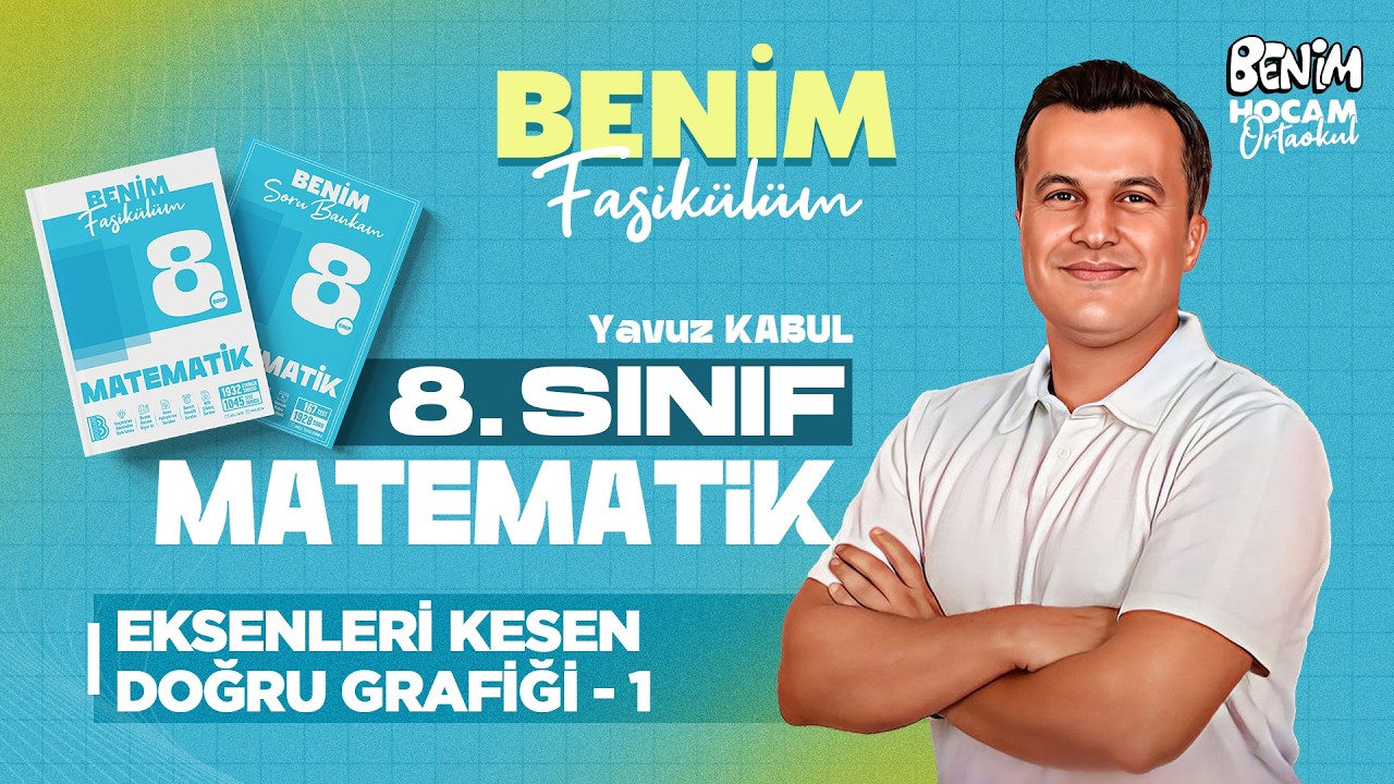 50) 8.Sınıf - Matematik - Eksenleri Kesen Doğru Grafiği 1 - Yavuz KABUL - 2026