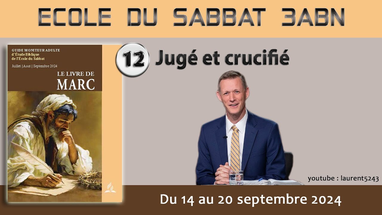 Ecole du Sabbat 2024-3EME TRIMESTRE-12 Jugé et crucifié