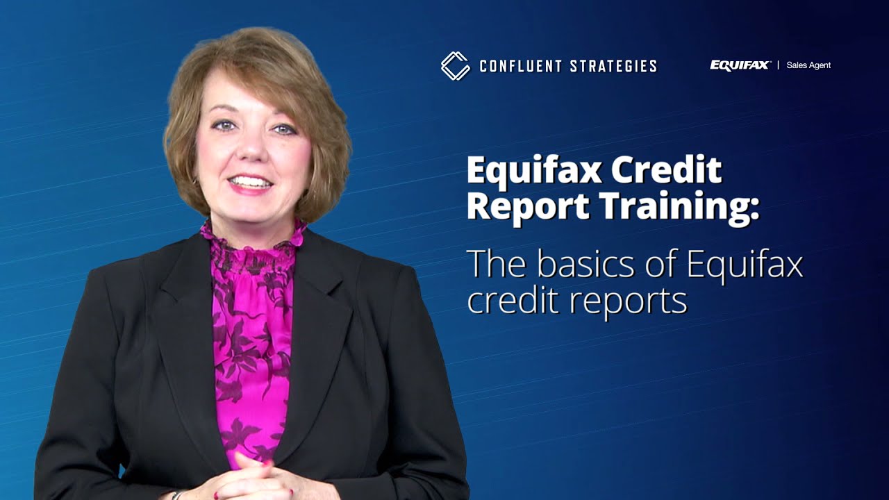 Equifax Credit Report Training: The basics of Equifax credit reports