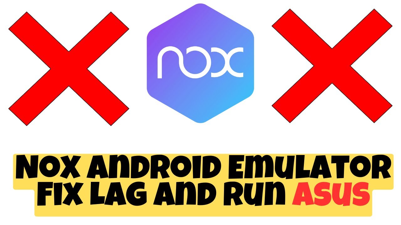 Nox Android Emulator Fix Lag and Run ✅Faster Nox App Player ASUS Laptop / PC 2023
