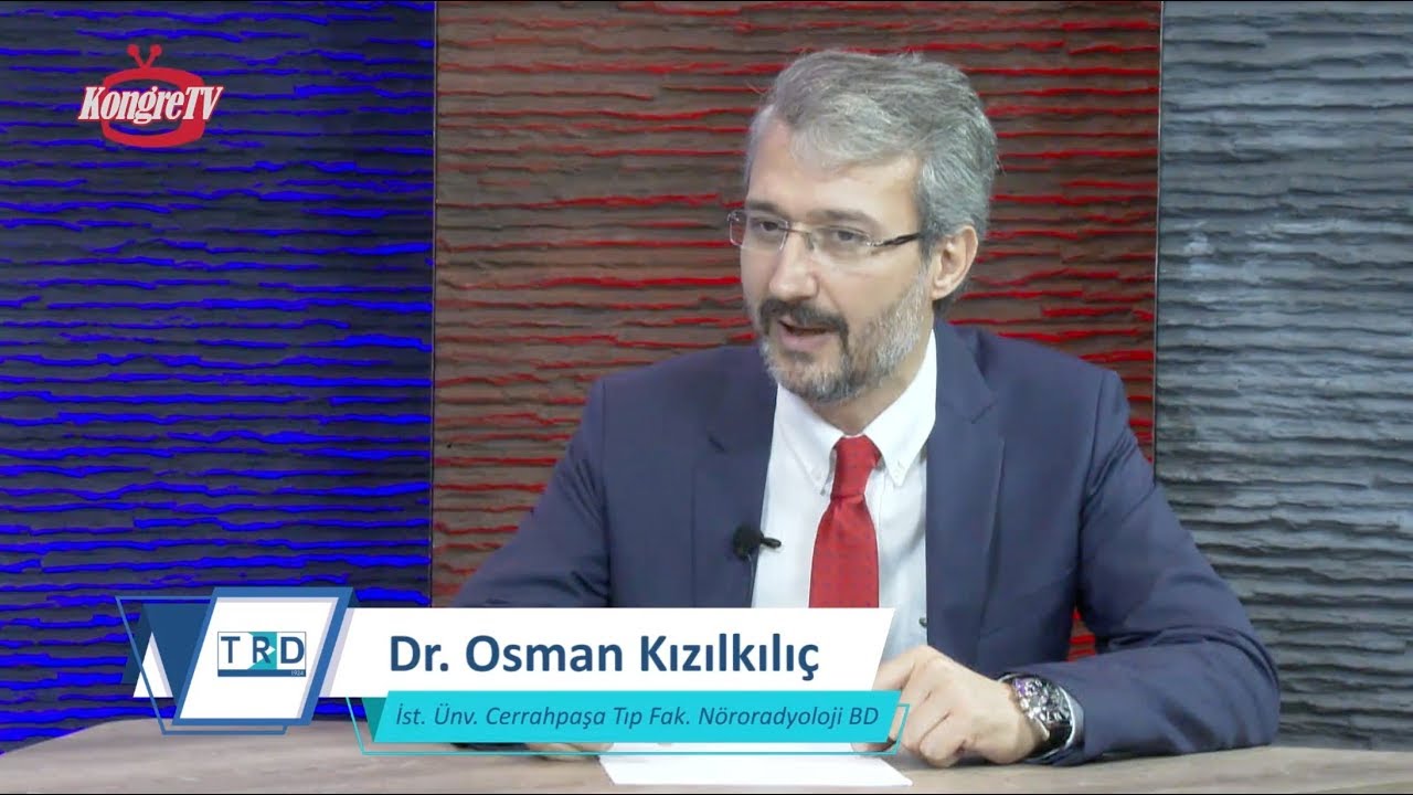 Osman Kızılkılıç - Nöroradyoloji ve Radyoloji'de Tetkik Yoğunluğu Hakkında