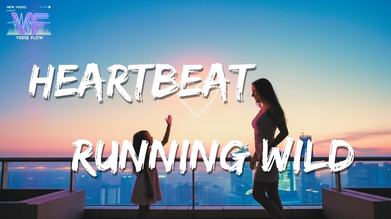 Heartbeat Running Wild — Full Lyrics