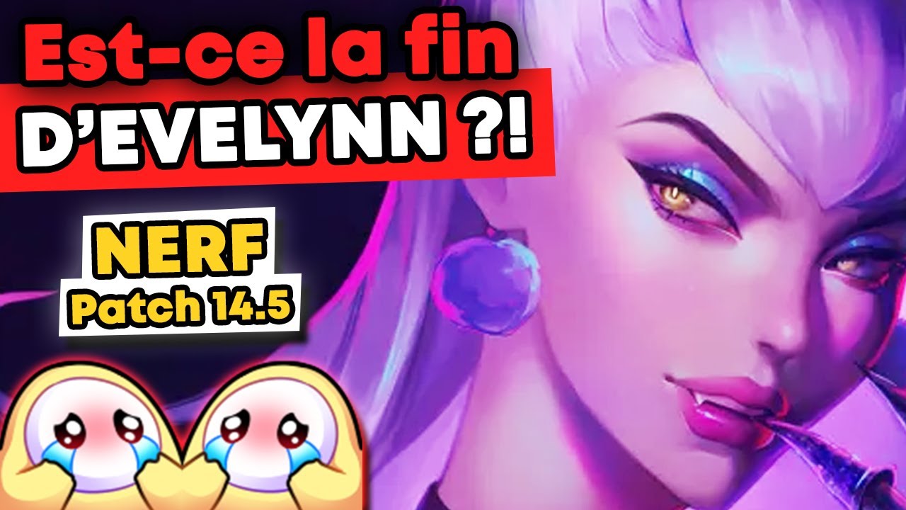Mon avis sur le NERF d'Evelynn 😭 (Patch 14.5)