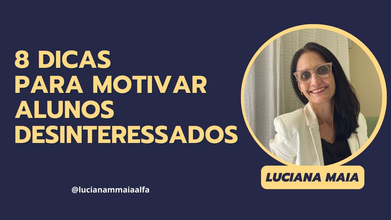 8 DICAS PARA MOTIVAR ALUNOS DESINTERESSADOS