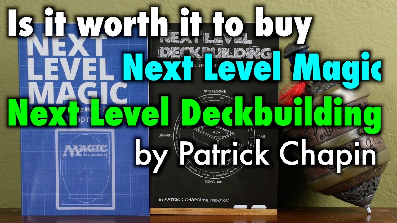 Is it worth it to buy the Next Level Series of books by Patrick Chapin? A Magic The Gathering Review