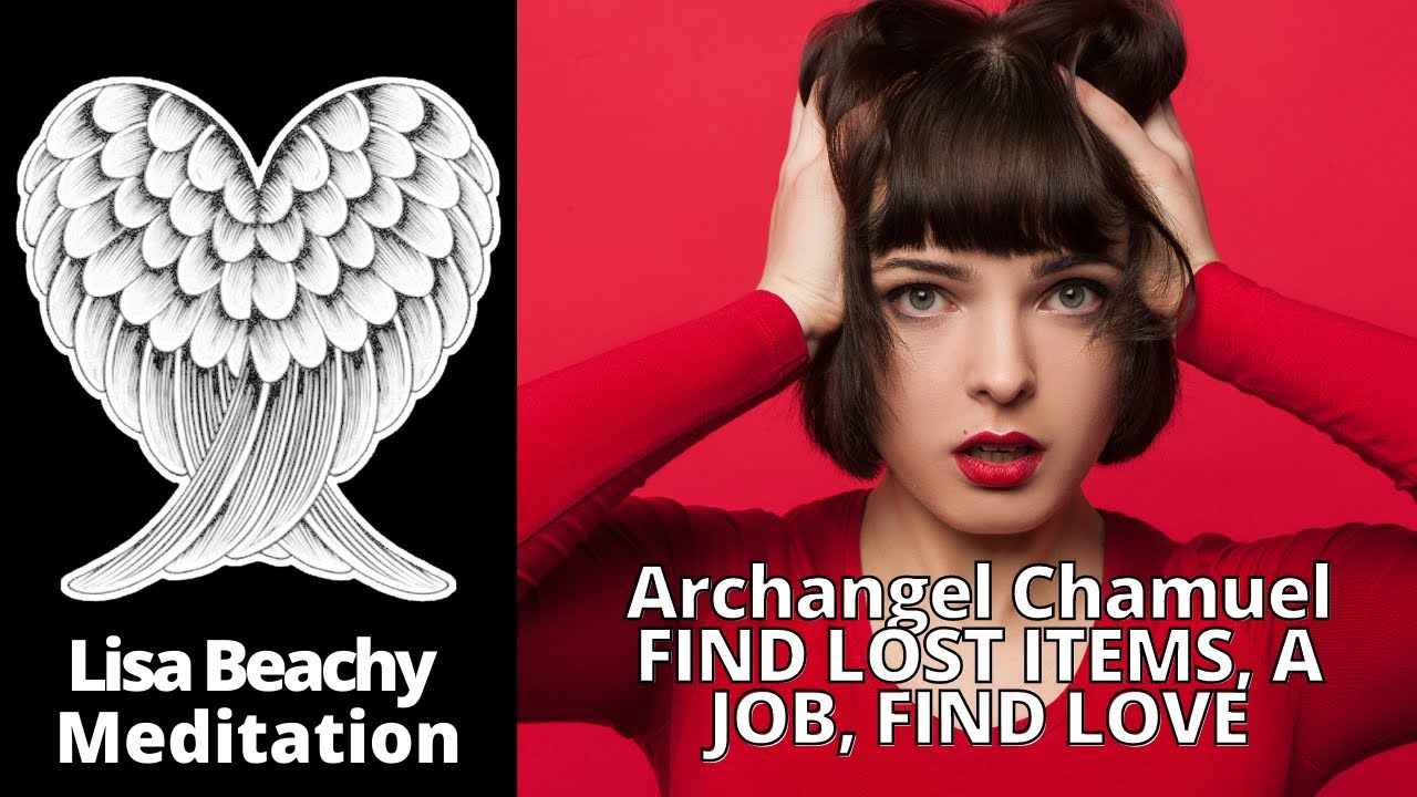 Guided Meditation - FIND LOST ITEMS, A JOB, FIND LOVE Archangel Chamuel