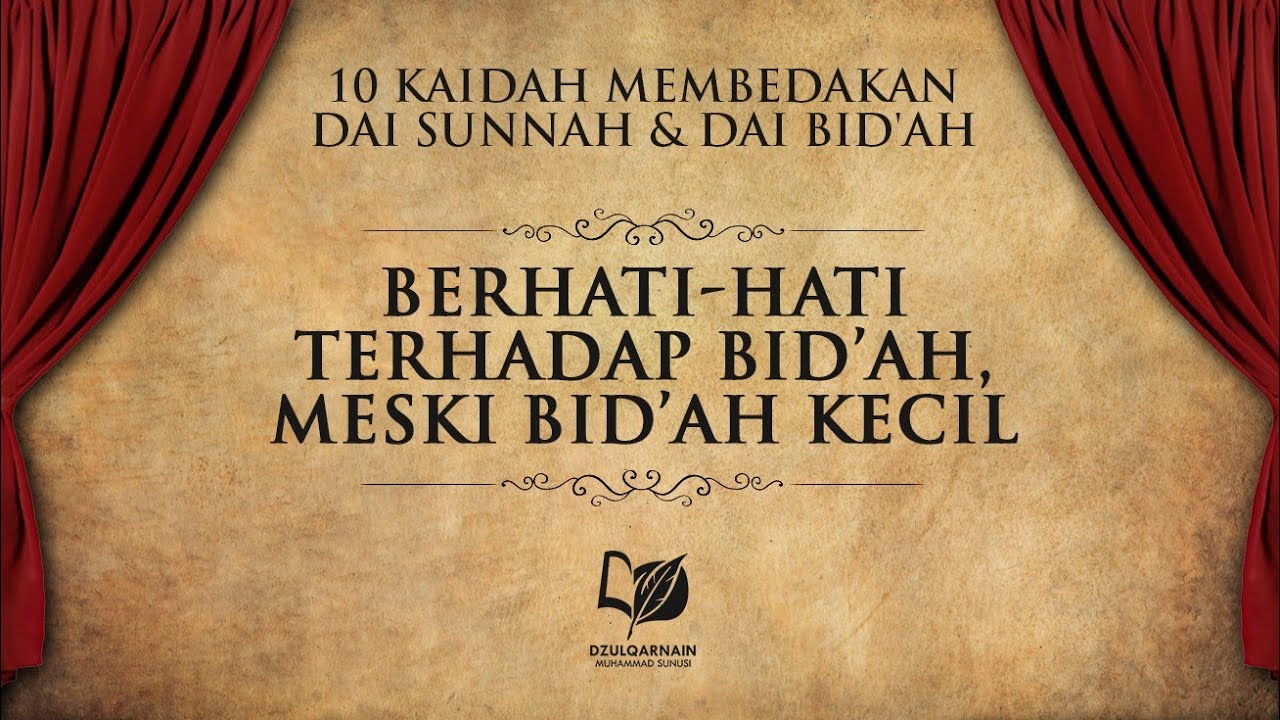 9. Berhati-Hati terhadap Bid’ah, Meski Bid’ah Kecil