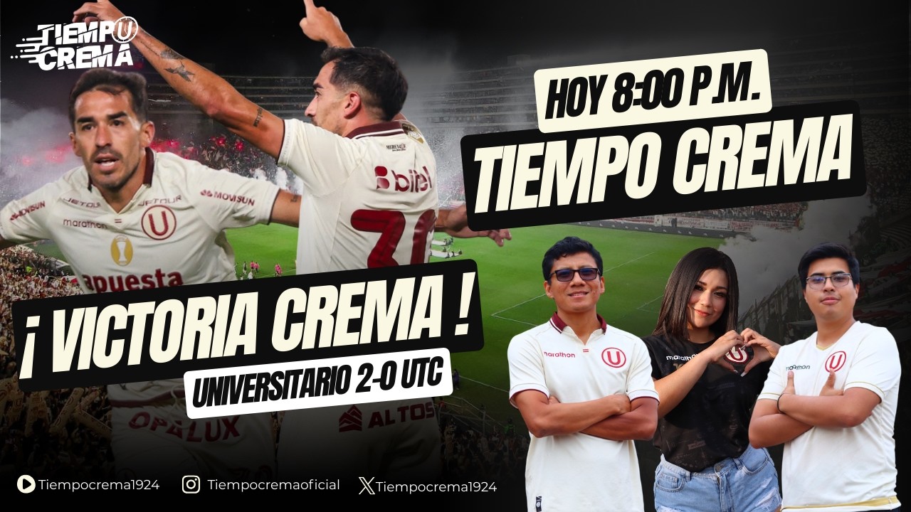 UNIVERSITARIO DERROTA A UTC | TIEMPO CREMA