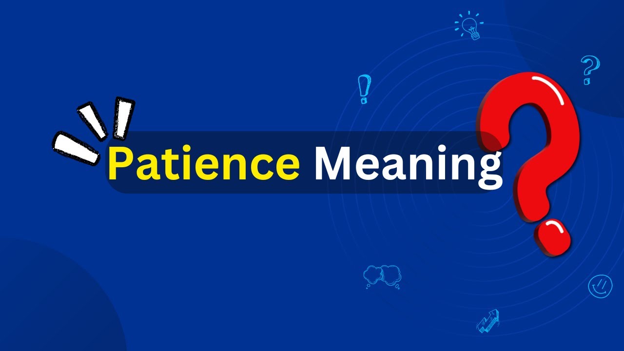 Patience Meaning