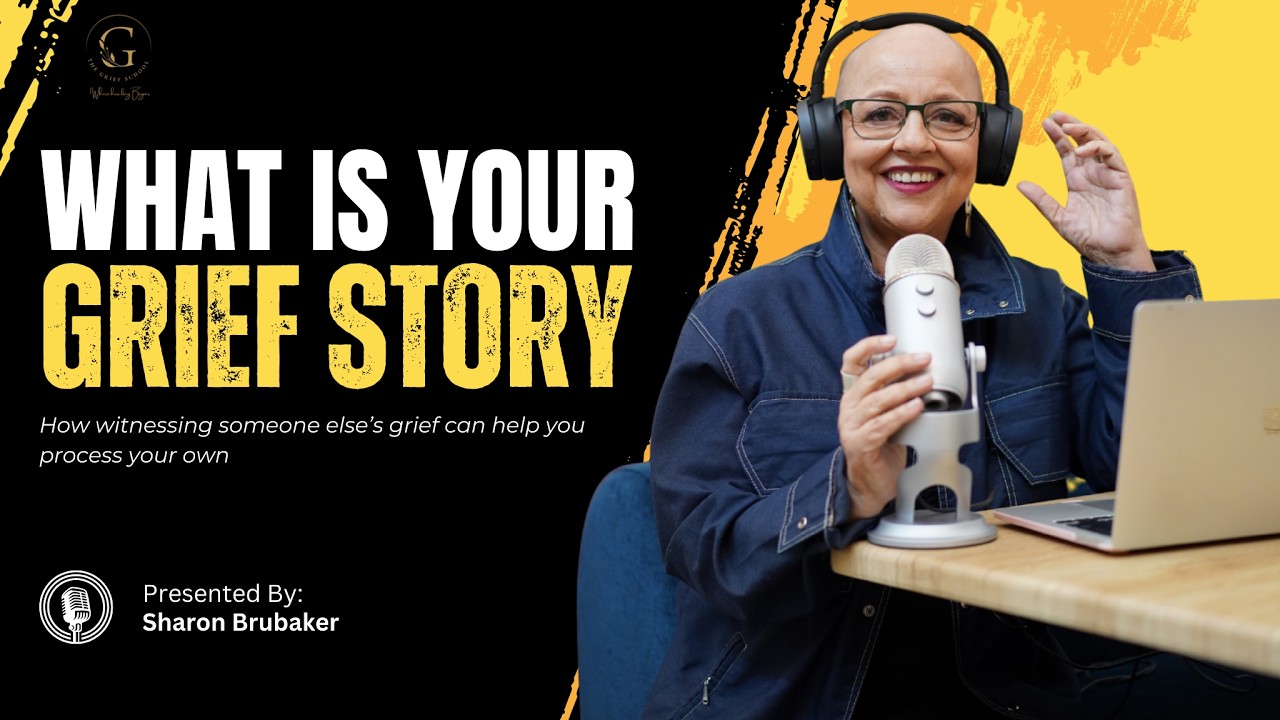What is your Grief Story?