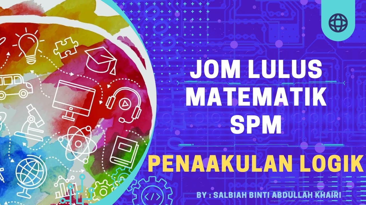 JOM LULUS MATEMATIK SPM : PENAAKULAN LOGIK