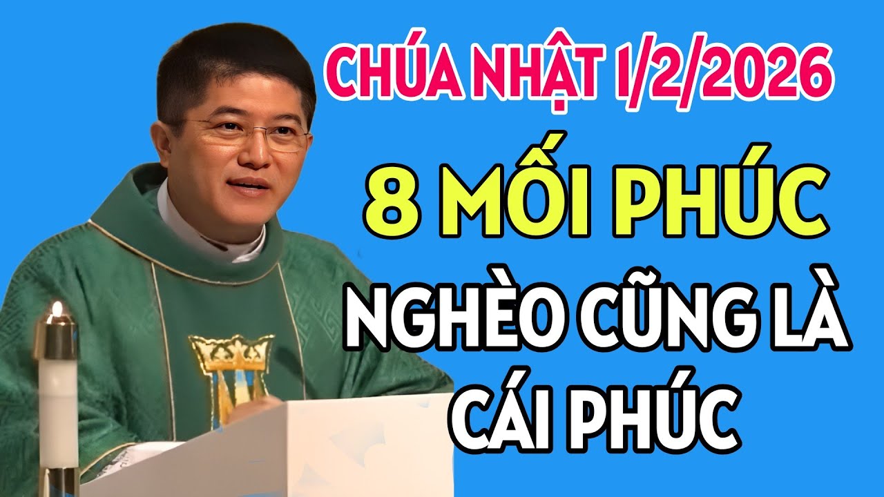 CHÚA NHẬT NGÀY 1/2/2026. PHÚC CHO AI SỐNG VỚI TÂM HỒN NGHÈO KHÓ. CHA NGUYỄN THIẾT THẮNG THUYẾT GIẢNG