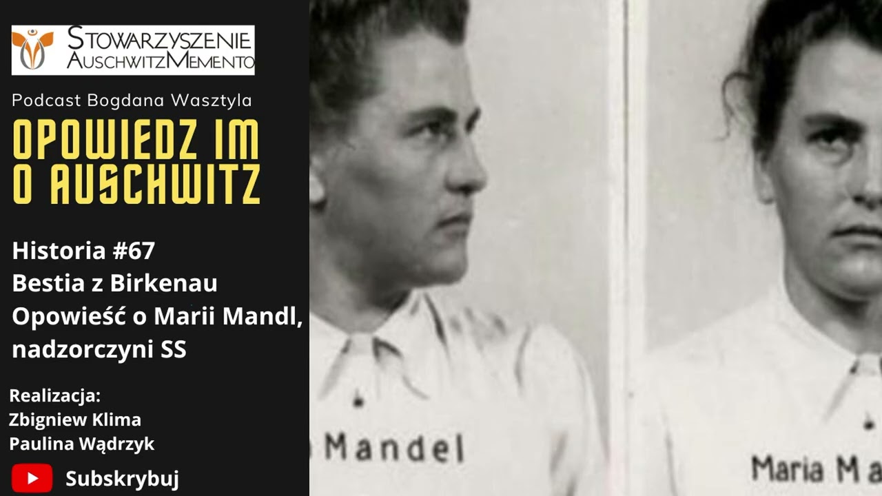 Historia #67 Bestia z Birkenau. Opowieść o Marii Mandl, nadzorczyni SS