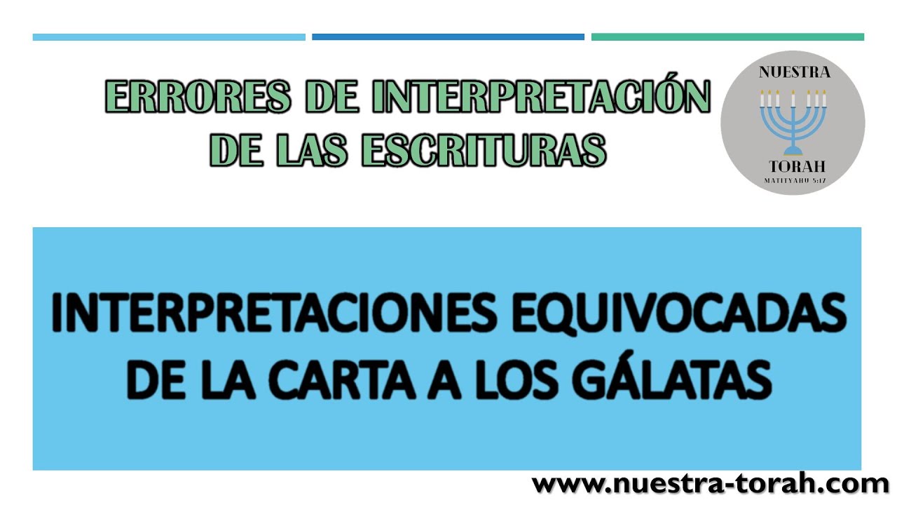 INTERPRETACIONES EQUIVOCADAS DE LA CARTA A LOS GÁLATAS