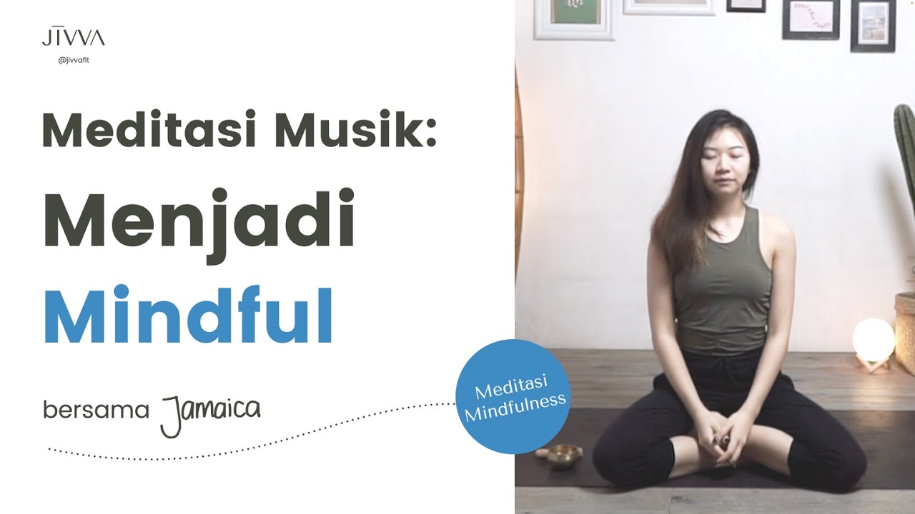 Belajar Mindful | Meditasi Mindfulness Guided untuk Pemula (dengan Musik)