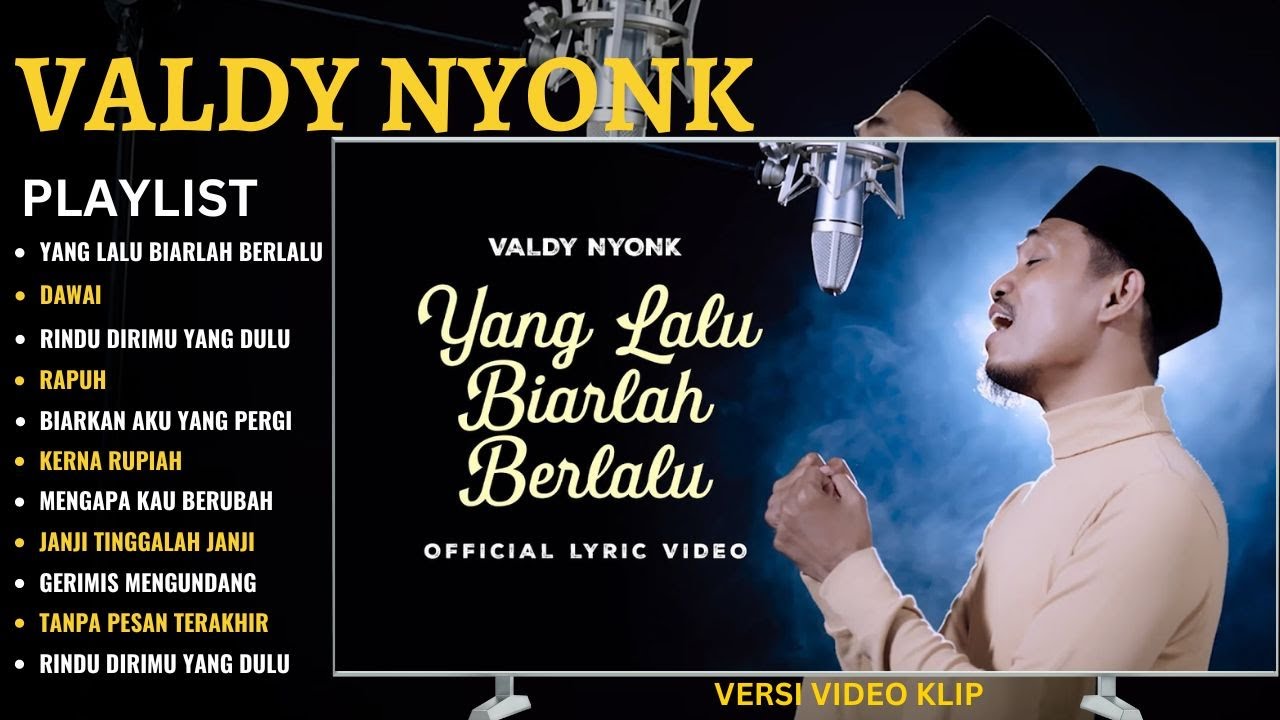 YANG LALU BIAR BERLALU - VALDY NYONK | DAWAI, RINDU DIRIMU YANG DULU | FULL VERSI KLIP
