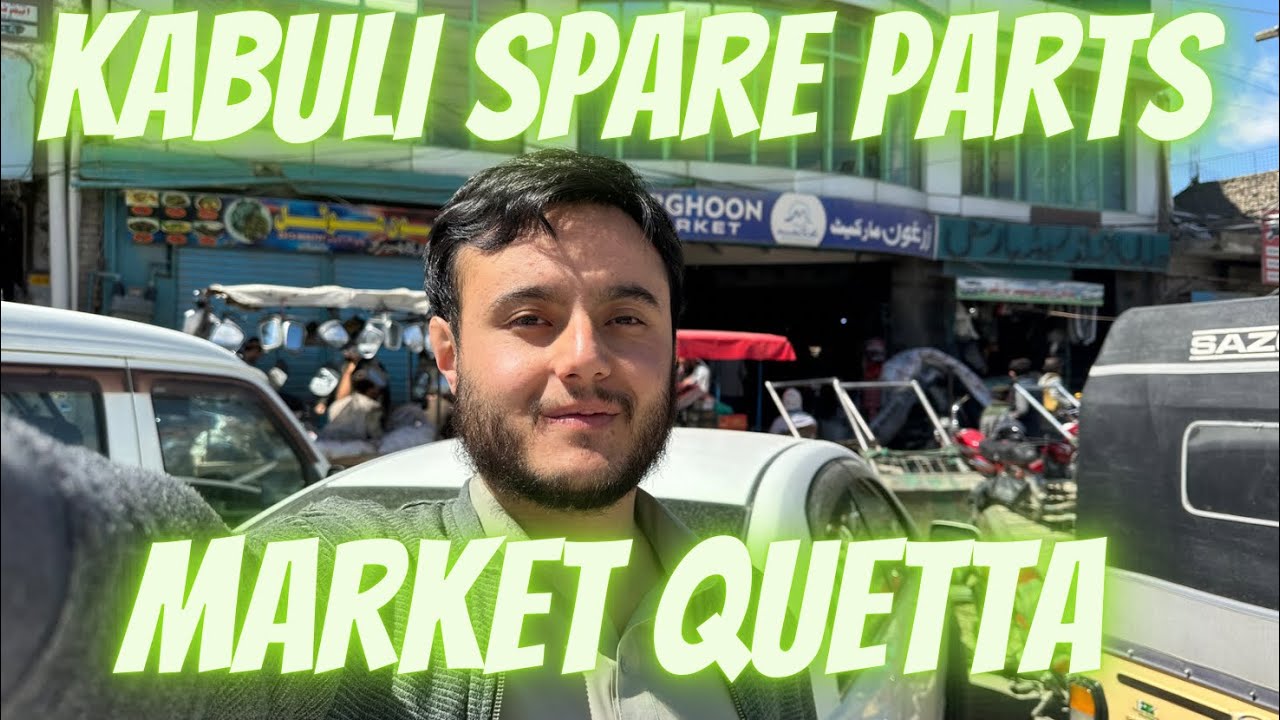 Zarghoon Market Quetta Balochistan | گاڑیوں کی اوریجنل کابلی اسپیر پارٹس بازار کوئٹہ