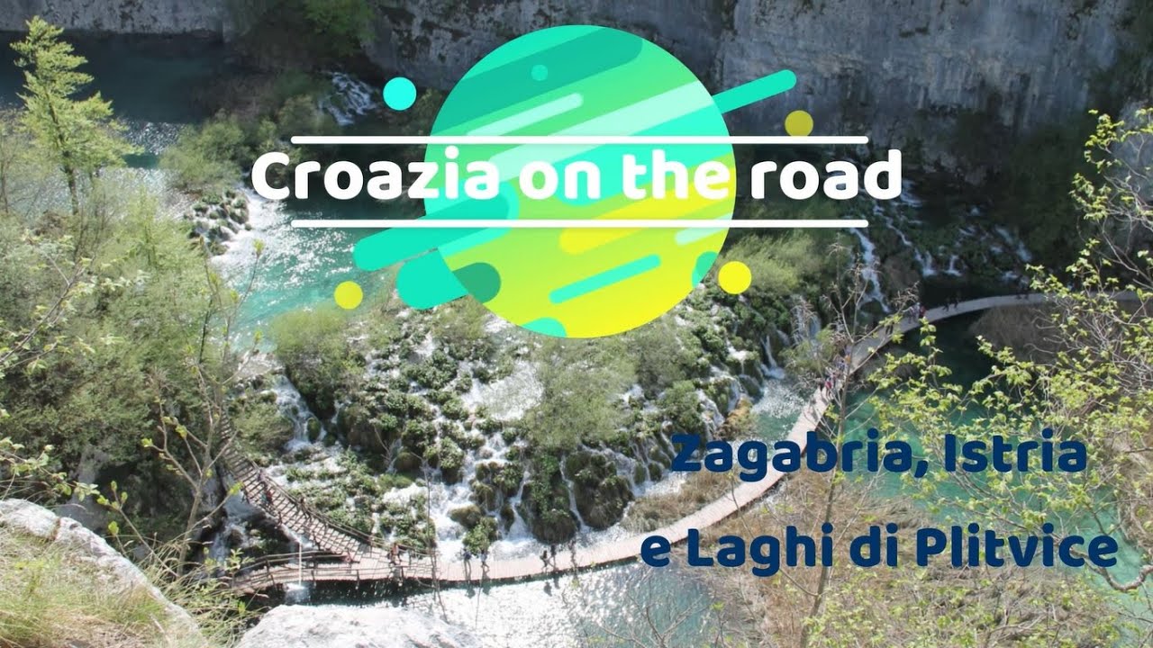 Croazia on the road: Zagabria, Istria e Laghi di Plitvice