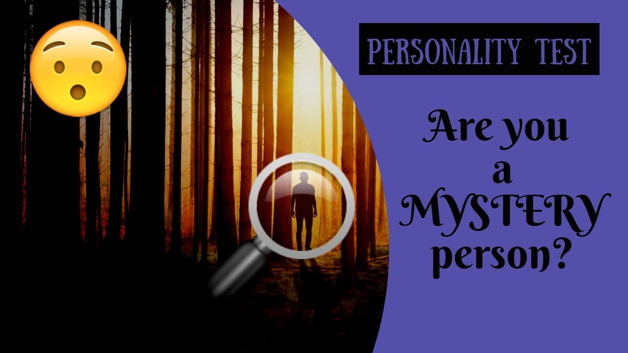 Are you a MYSTERY person? - Personality Test