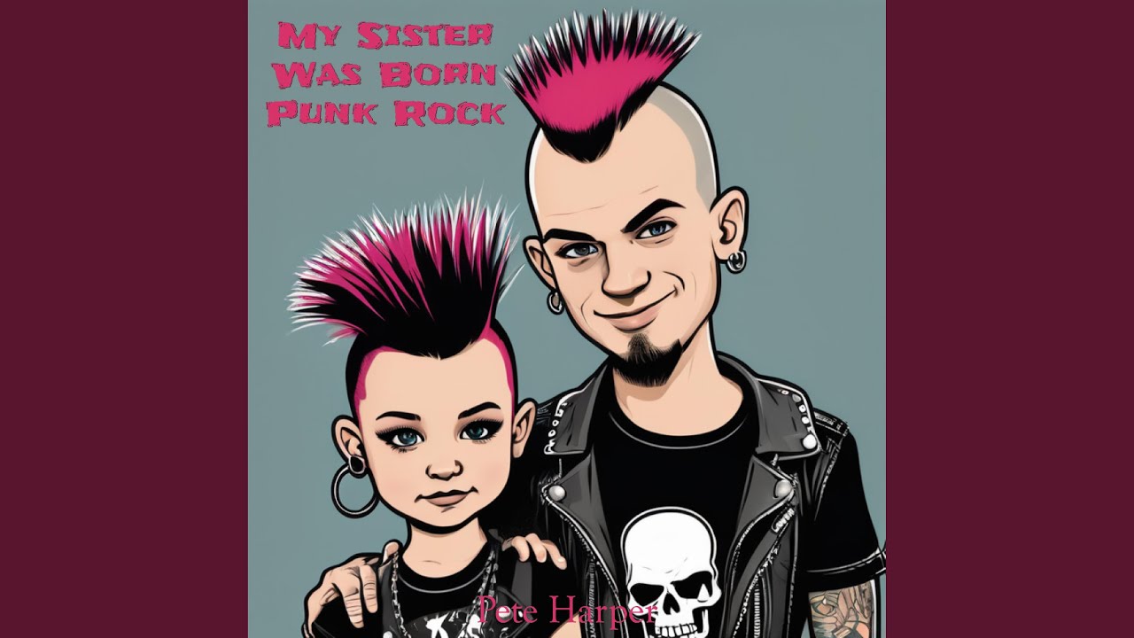 my sister was born punk rock