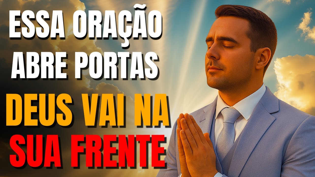 ORAÇÃO DA MANHÃ: DEUS VAI A SUA FRENTE E PREPARA TUDO ANTES DE VOCÊ SAIR DE CASA!