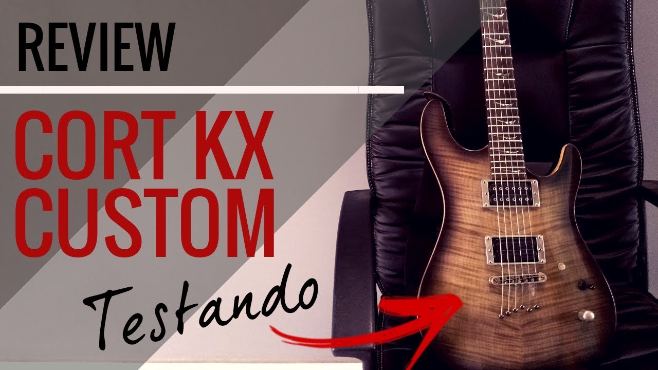 Cort KX Custom // Conferindo o som // Review