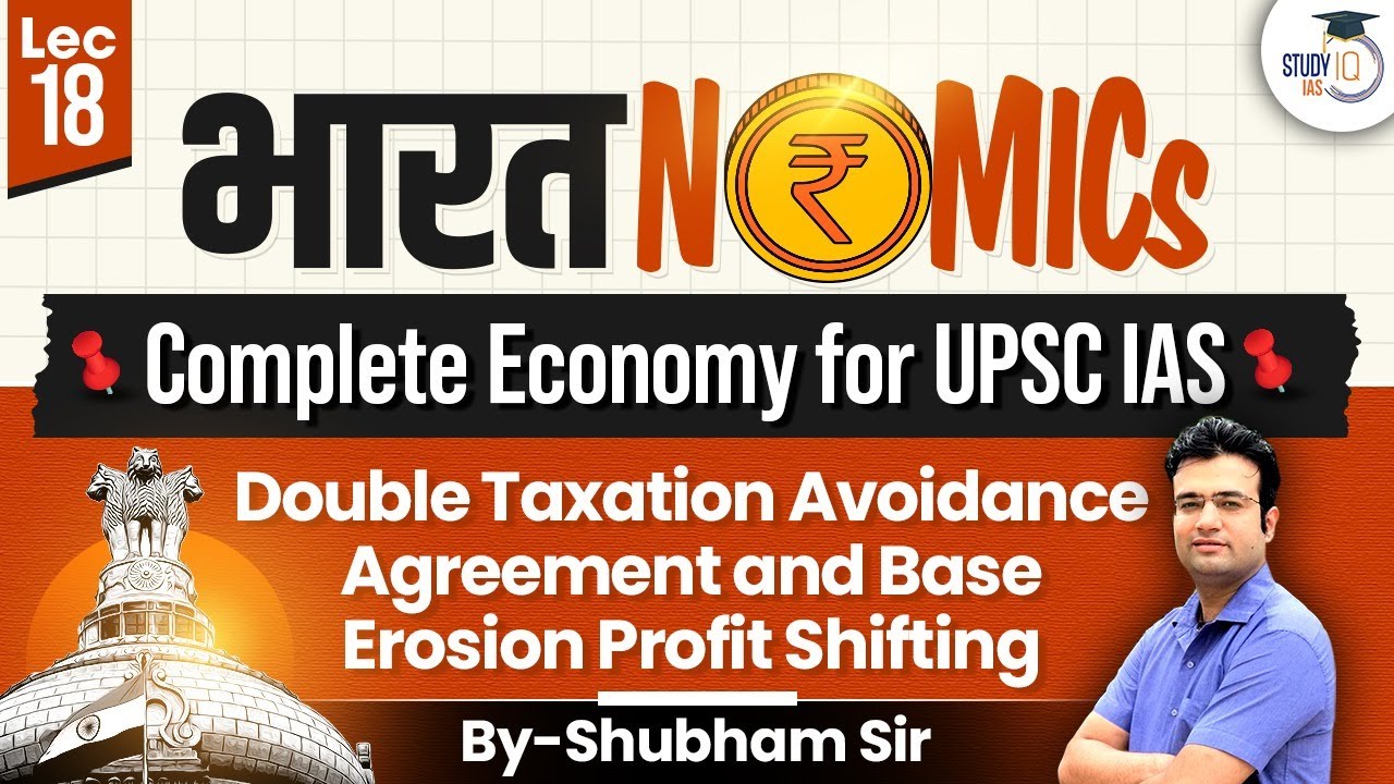 UPSC 2025 | Complete Economy For UPSC | Double Taxation Avoidance Agreement | Lecture #18