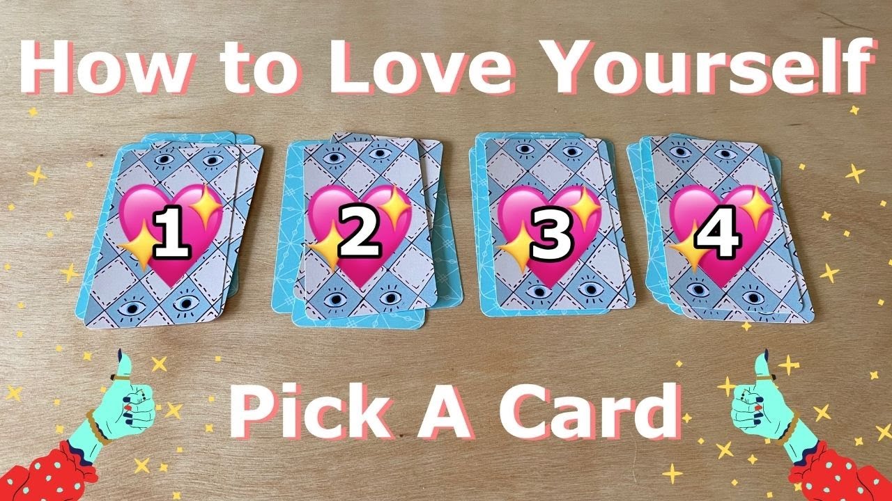 HOW TO LOVE YOURSELF✨💕 PICK A CARD