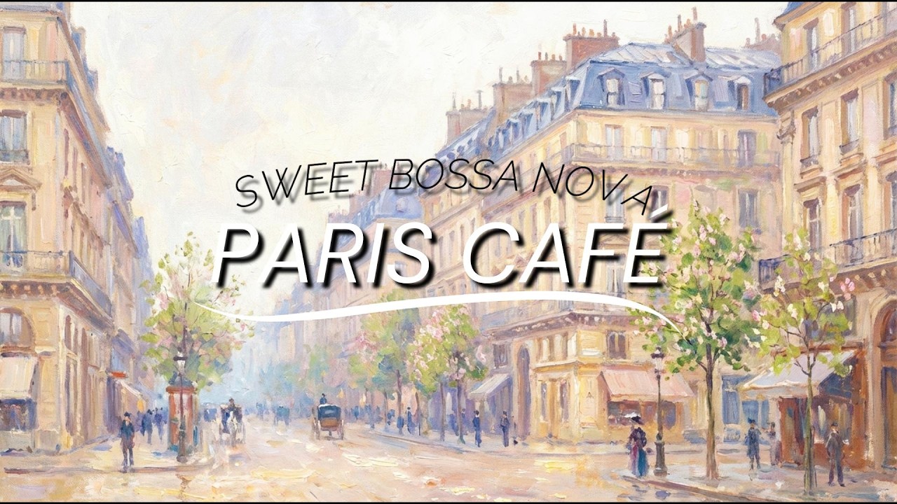 Paris Café Ambience - Sweet Bossa Nova Piano Instrumental Music for Relax & Good Mood | Claude Monet