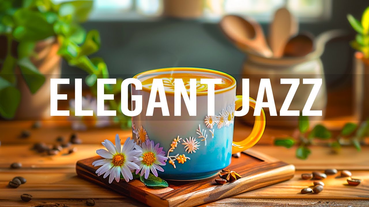 Elegant Jazz - Relaxing with Soft Jazz Instrumental Music & Happy Harmony Bossa Nova