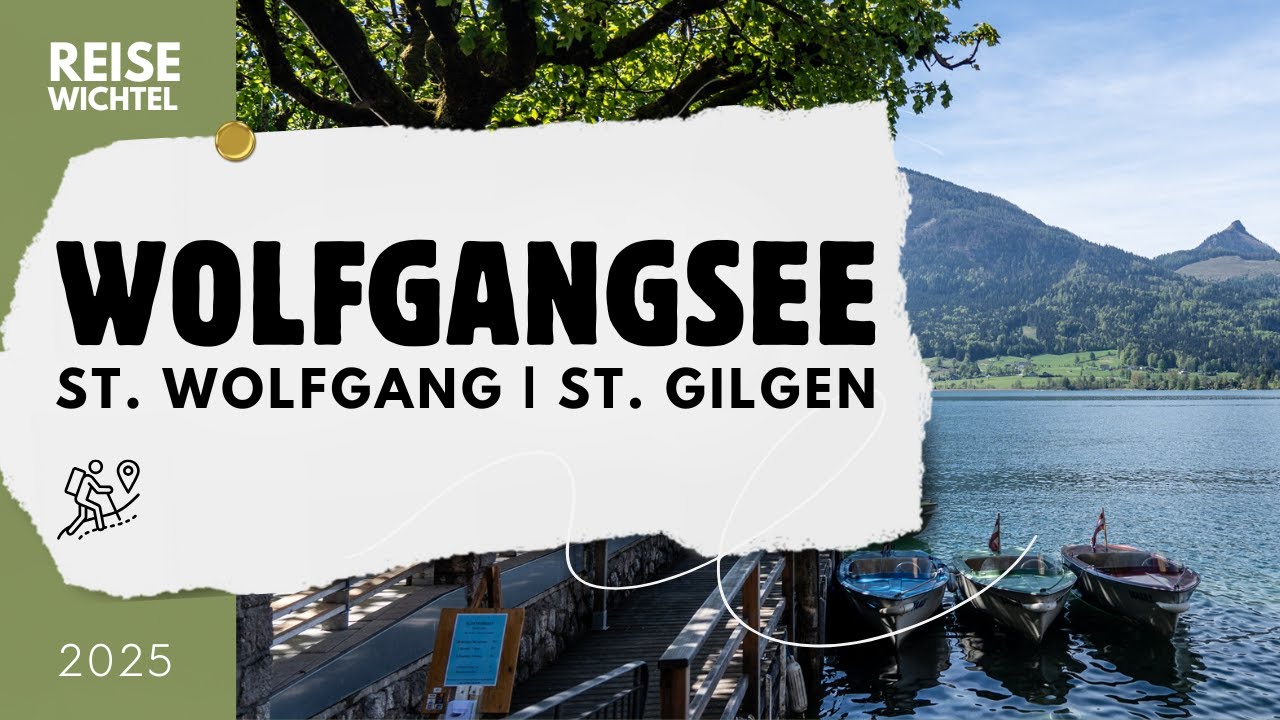 Wolfgangsee 2025 - St. Wolfgang & St. Gilgen - Salzkammergut