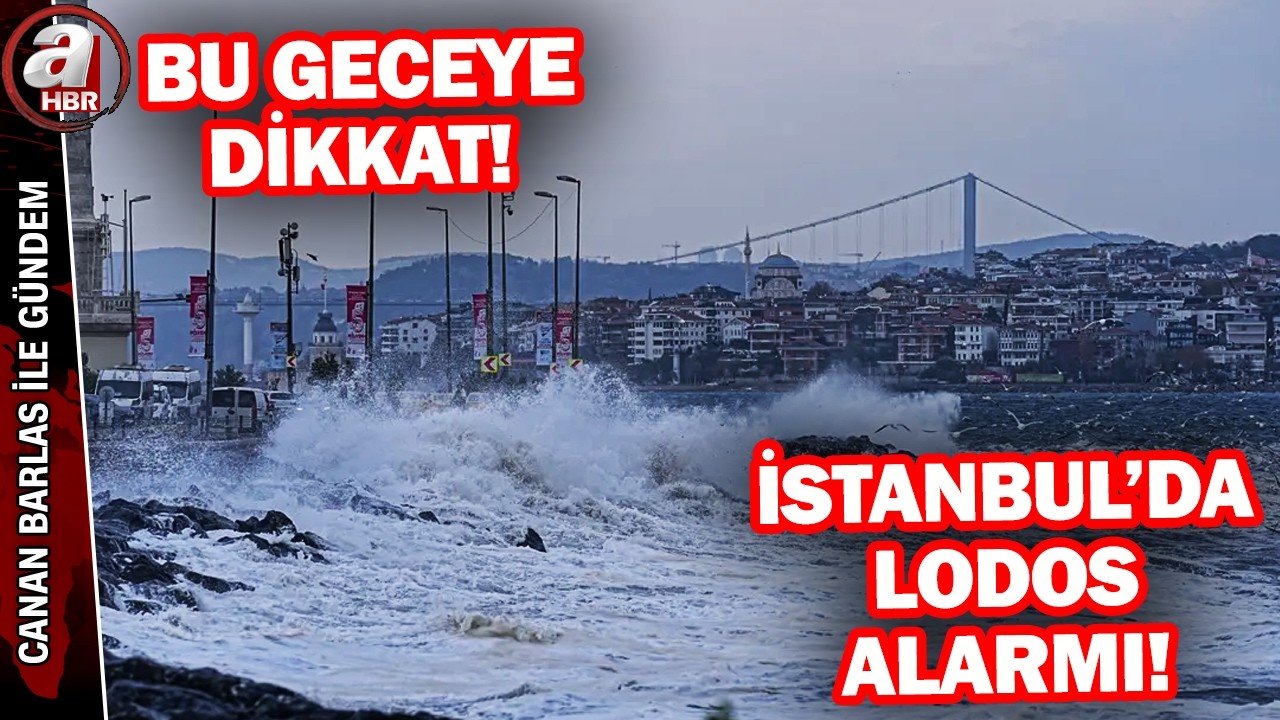 Marmara'da bu geceye dikkat: Kuvvetli lodos bekleniyor! | A Haber