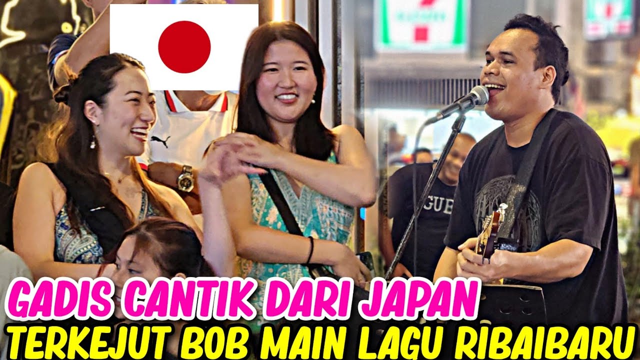 Gadis cantik dari Japan jadi senyum sepanjang lagu, terkejut bila Bob tiba² main lagu RibaiBaru