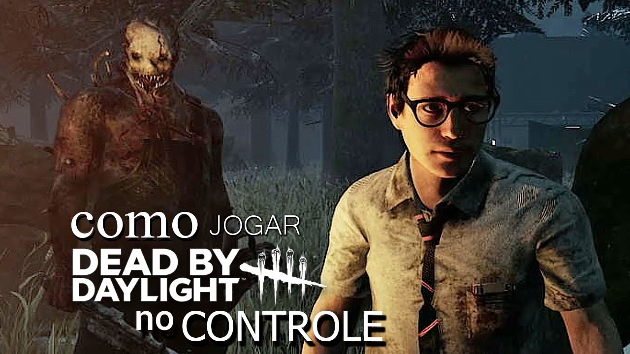 Tudo Que Você Precisa Saber Para Jogar Dead by Daylight no Controle!