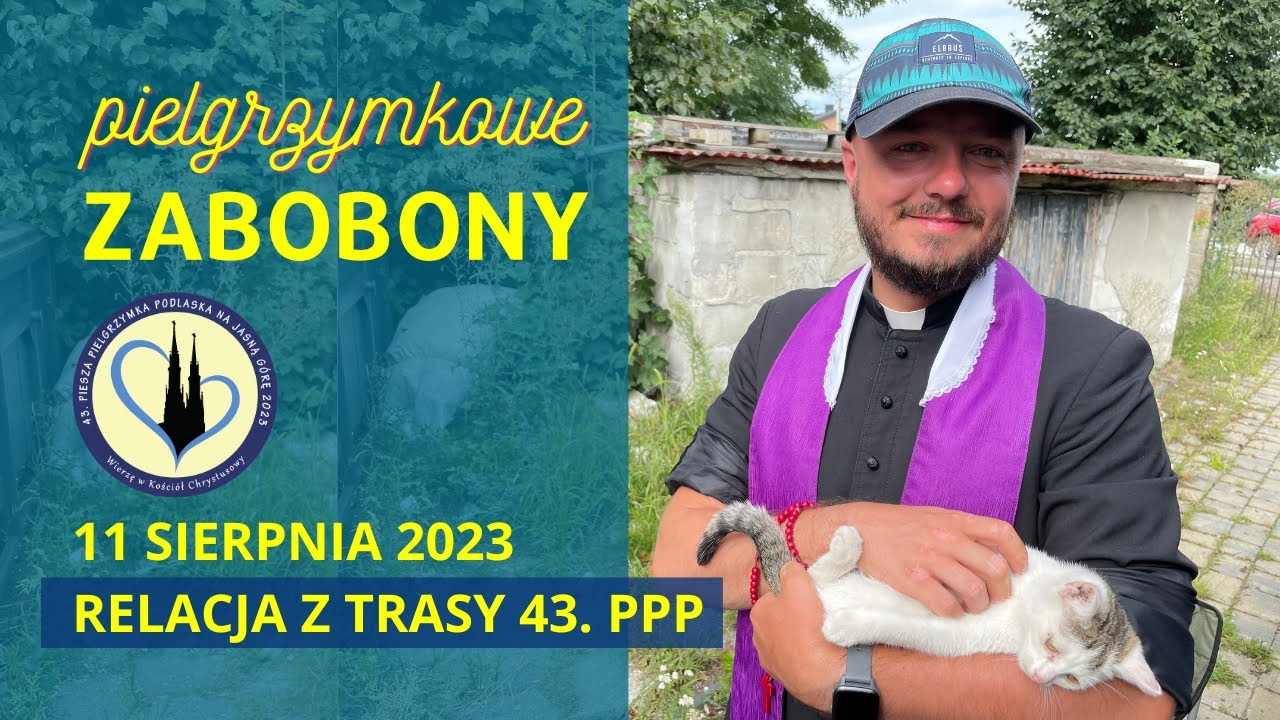 ZABOBONY PIELGRZYMKOWE - relacja z trasy 43. PPP - 11 sierpnia 2023 r.