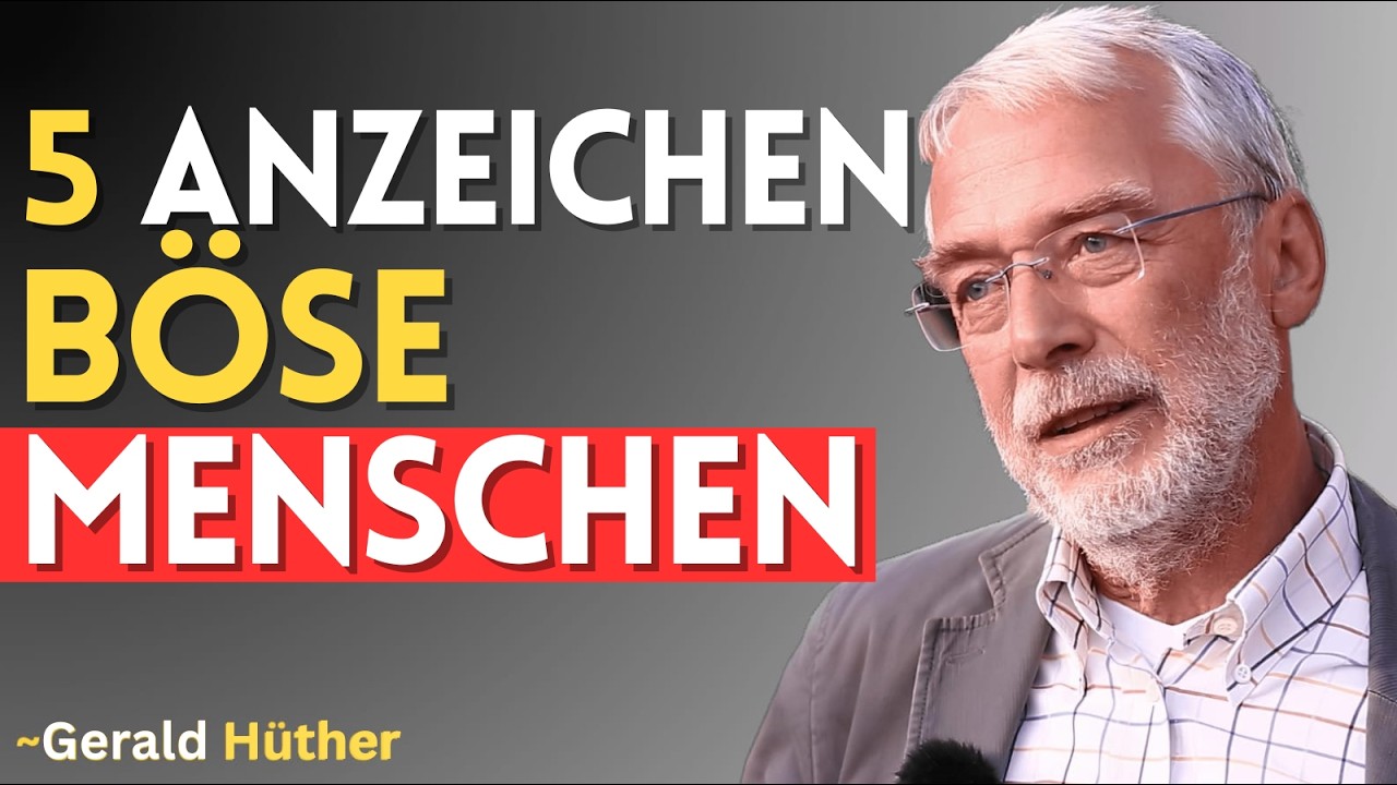 Diese Person ist im Kern böse | 5 Anzeichen, die es offenbaren | Gerald Hüther