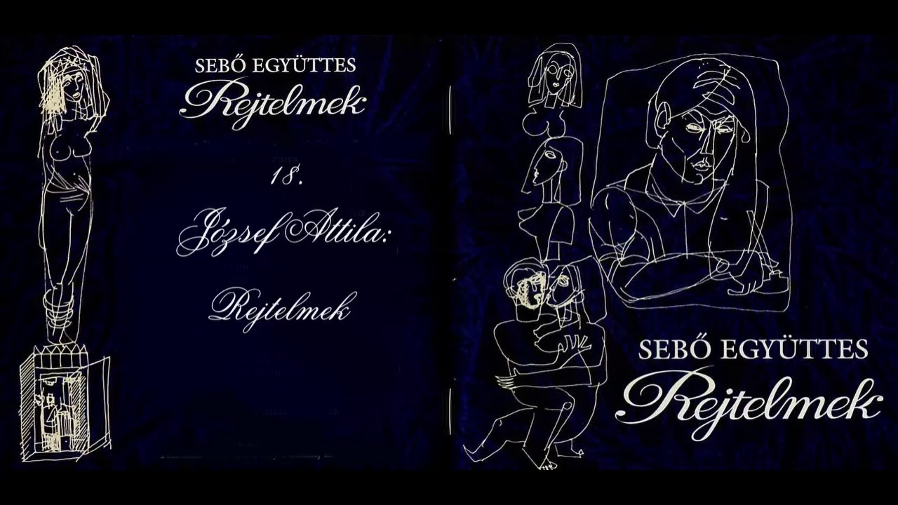 Sebő együttes - József Attila: Rejtelmek