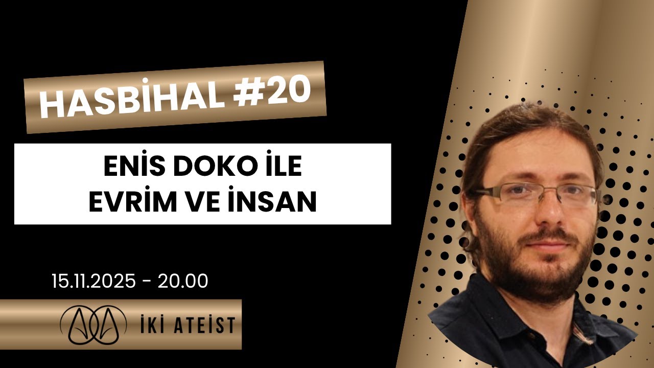 Hasbihal #20 - Enis Doko İle Evrim Ve İnsan