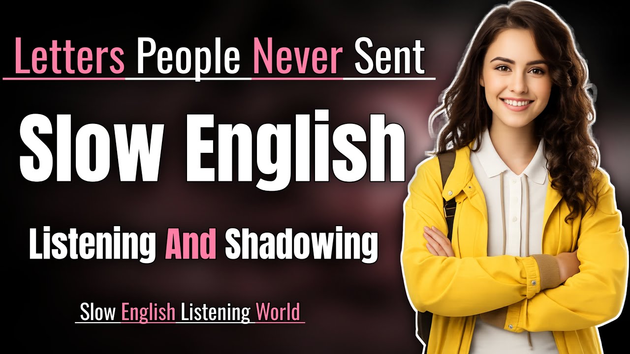 People Letters NeverSent | English Listening Practice for Beginners | Slow English Speaking